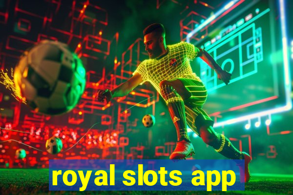 royal slots app